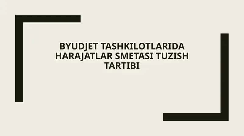 Byudjet tashkilotlarida harajatlar smetasi tuzish tartibi 1