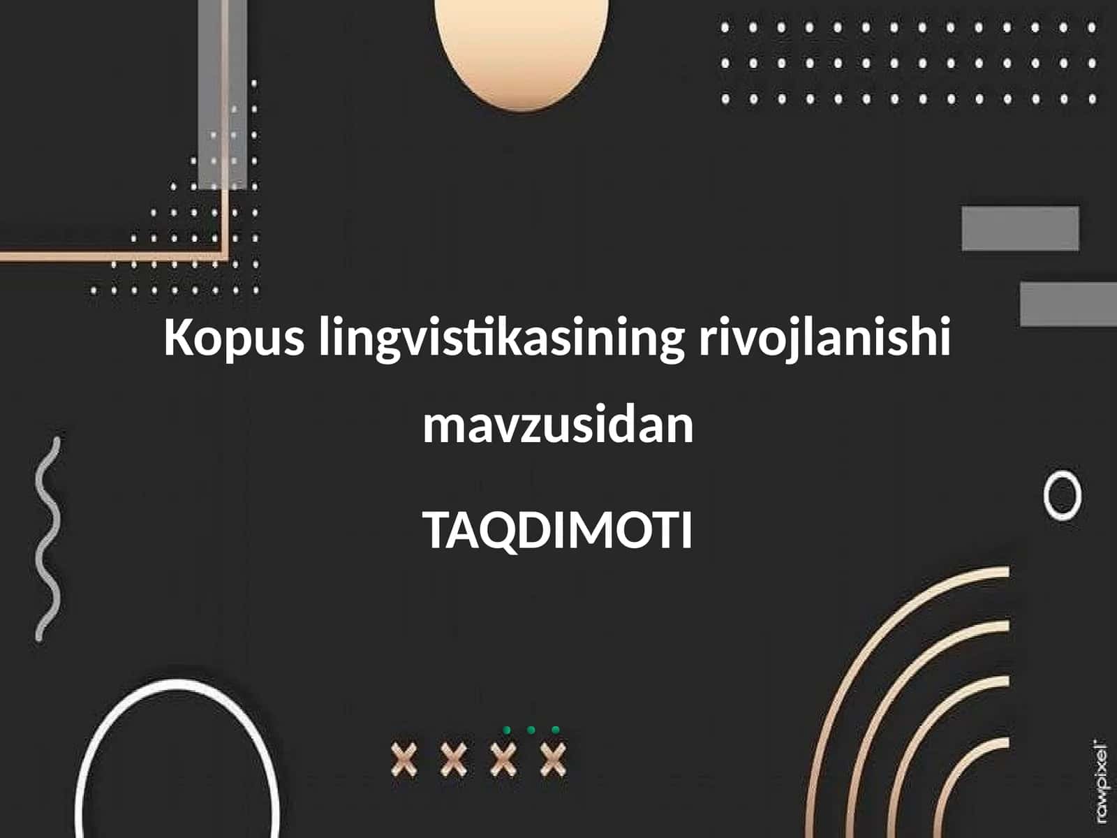 Kopus lingvistikasining rivojlanishi 1