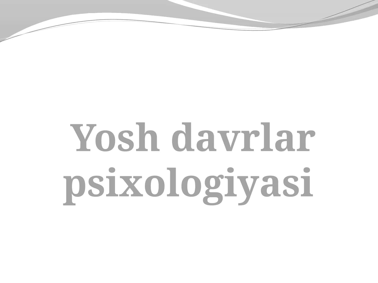 Yoshdavrlarpsixologiyasi 1