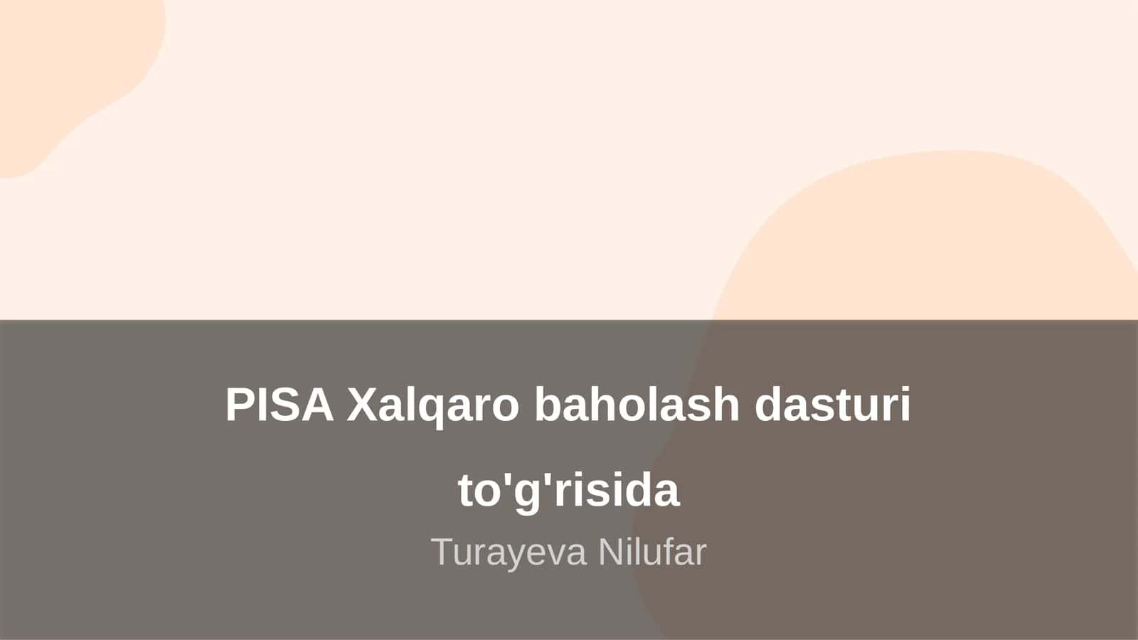PISA Xalqaro baholash dasturi to'g'risida 1