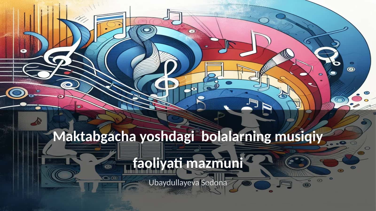 Maktabgacha yoshdagi bolalarning musiqiy faoliyati mazmuni 1