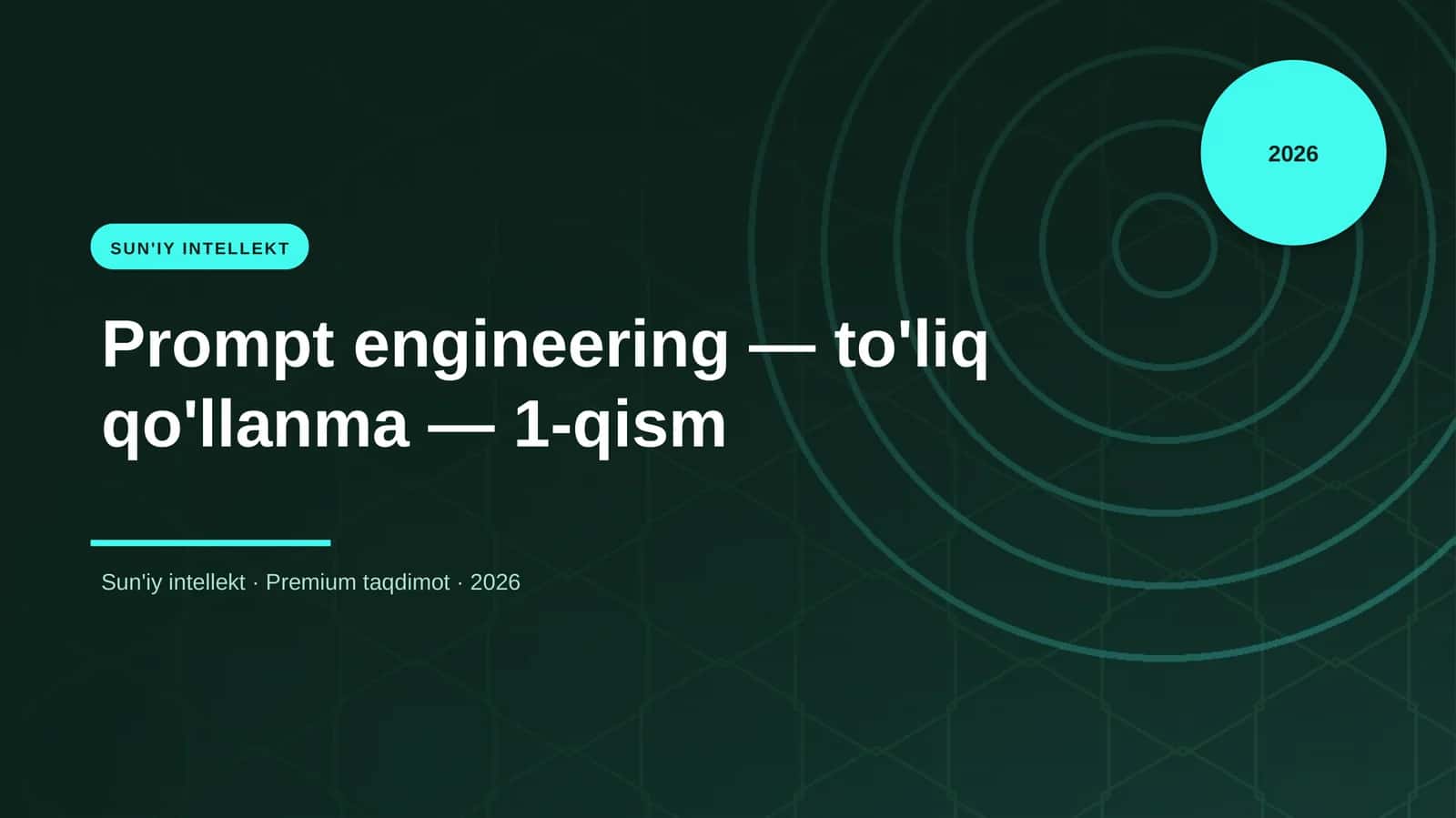 Prompt engineering — to'liq qo'llanma — 1-qism 1