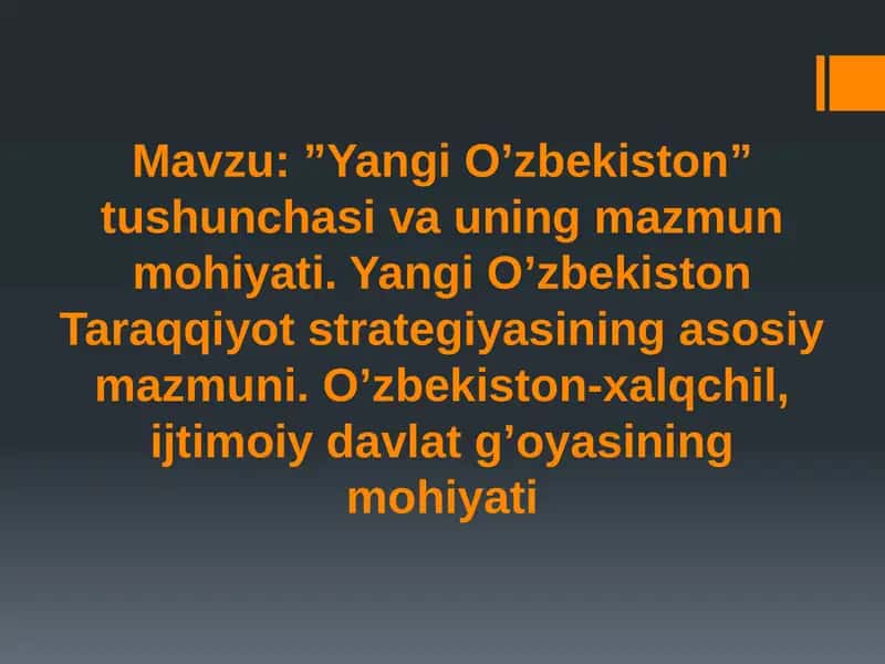 ”Yangi O’zbekiston” tushunchasi va uning mazmun mohiyati. Yangi O’zbekiston Taraqqiyot strategiyasining asosiy mazmuni. O’zbekiston-xalqchil, ijtimoiy davlat g’oyasining mohiyati 1