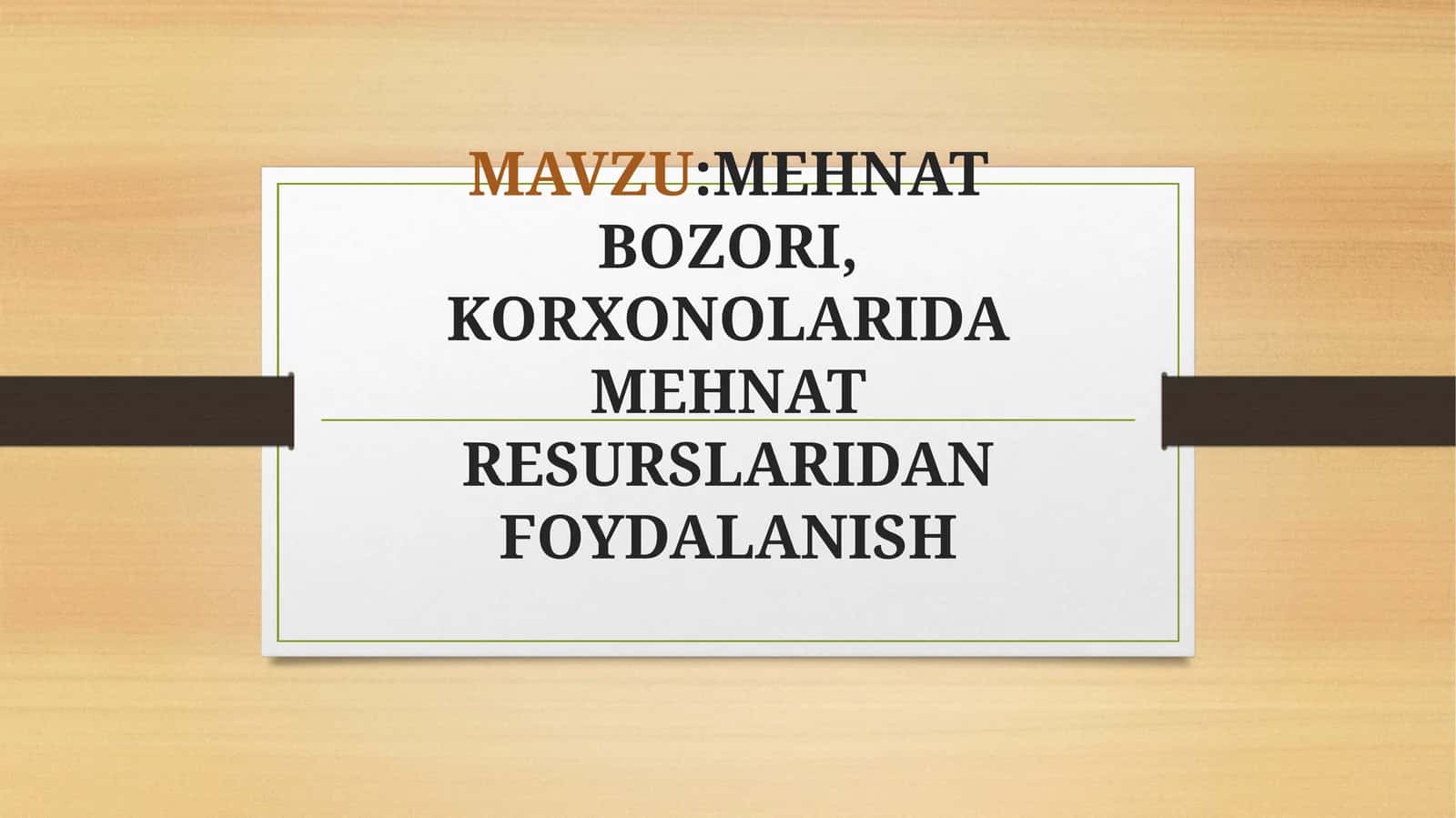 MEHNAT BOZORI, KORXONOLARIDA MEHNAT RESURSLARIDAN FOYDALANISH 1