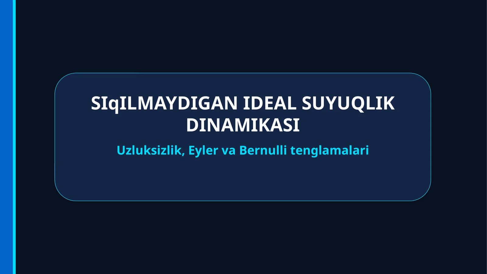SIqILMAYDIGAN IDEAL SUYUQLIK DINAMIKASI 1