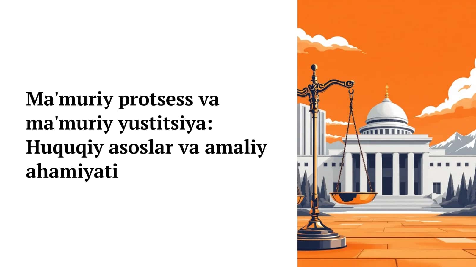 Ma'muriy protsess va ma'muriy yustitsiya Huquqiy asoslar va amaliy ahamiyati 1