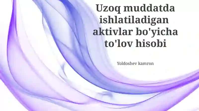 Uzoq Muddatli Aktivlar To'lov Hisobi 1