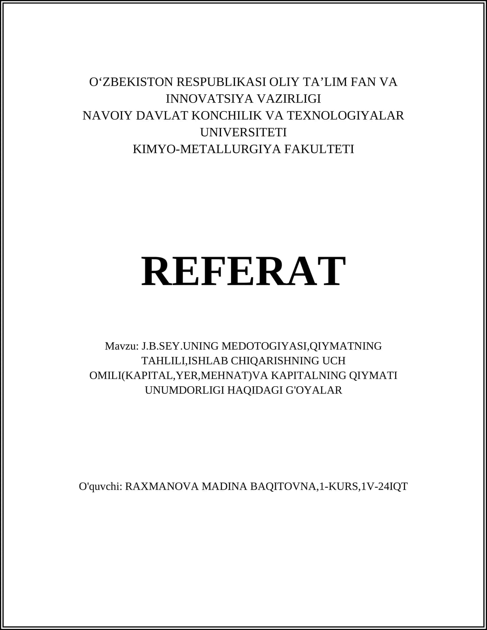 J.B.SEY.UNING MEDOTOGIYASI,QIYMATNING TAHLILI,ISHLAB CHIQARISHNING UCH OMILI(KAPITAL,YER,MEHNAT)VA KAPITALNING QIYMATI UNUMDORLIGI HAQIDAGI G'OYALAR 1