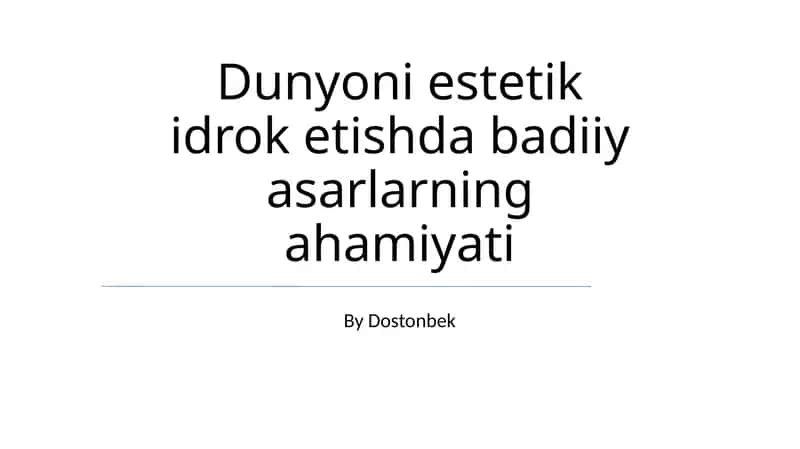 Dunyoni estetik idrok etishda badiiy asarlarning ahamiyati 1