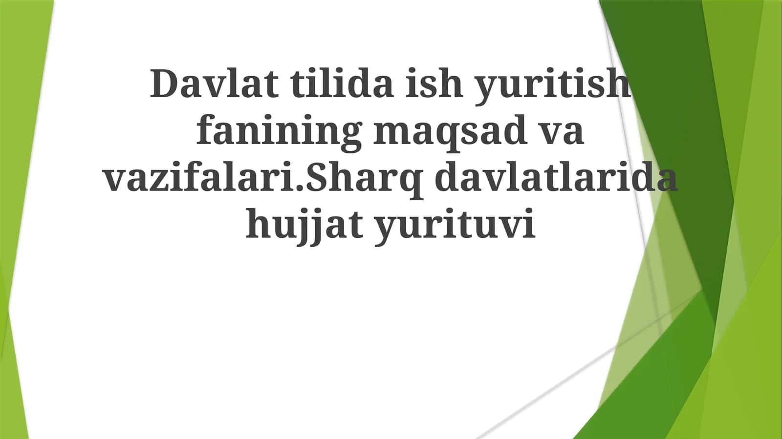 Davlat tilida ish yuritish fanining maqsad va vazifalari. Sharq davlatlarida hujjat yurituvchi 1