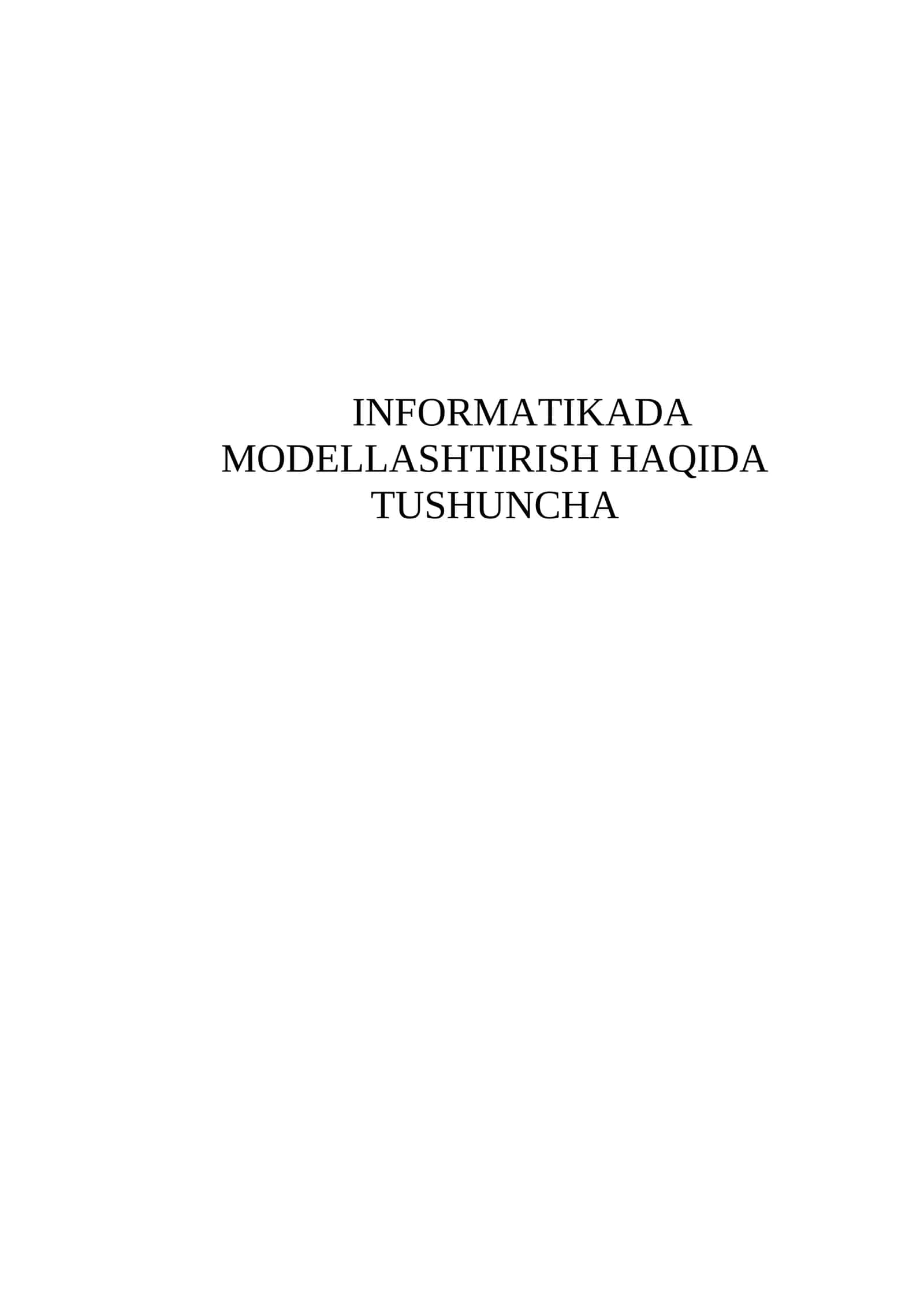 INFORMATIKADA MODELLASHTIRISH HAQIDA TUSHUNCHA 1