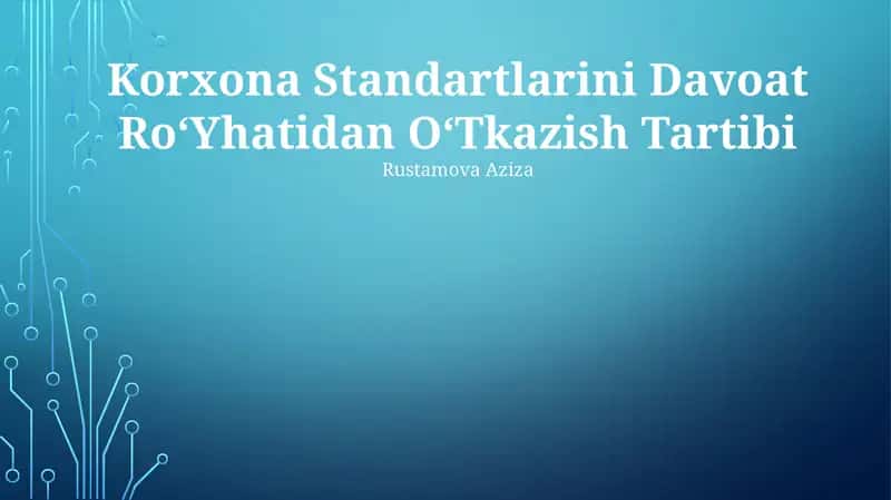 Korxona Standartlarini Davoat RoʻYhatidan OʻTkazish Tartibi 1