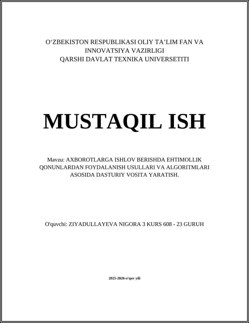 AXBOROTLARGA ISHLOV BERISHDA EHTIMOLLIK QONUNLARDAN FOYDALANISH USULLARI VA ALGORITMLARI ASOSIDA DASTURIY VOSITA YARATISH 1