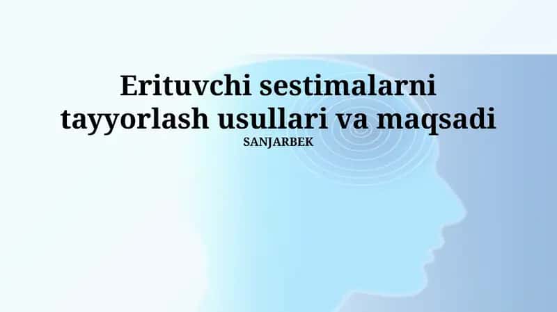Erituvchi sestimalarni tayyorlash usullari va maqsadi 1