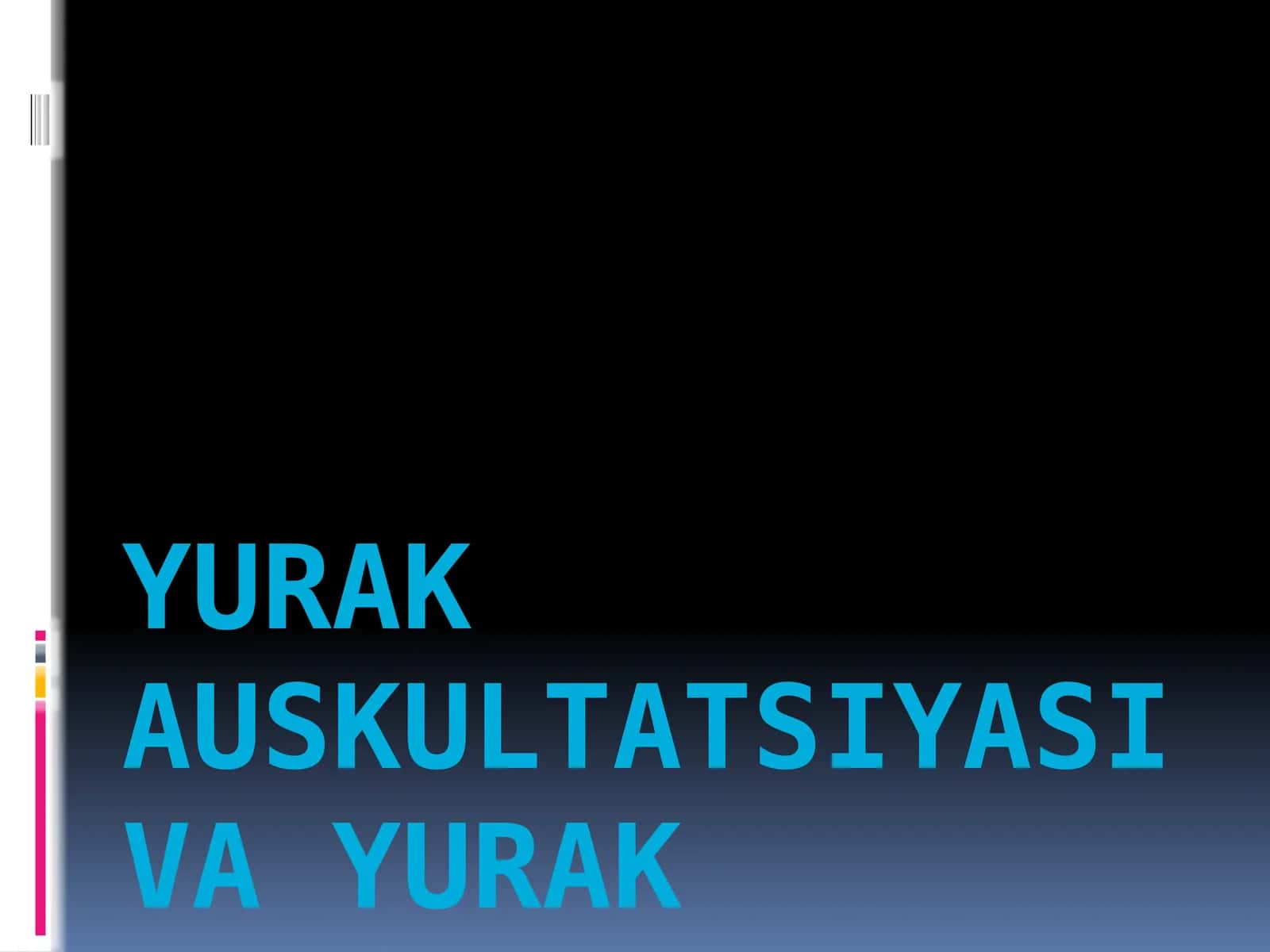 Yurak Auskultatsiyasi va yurak tonlari 1