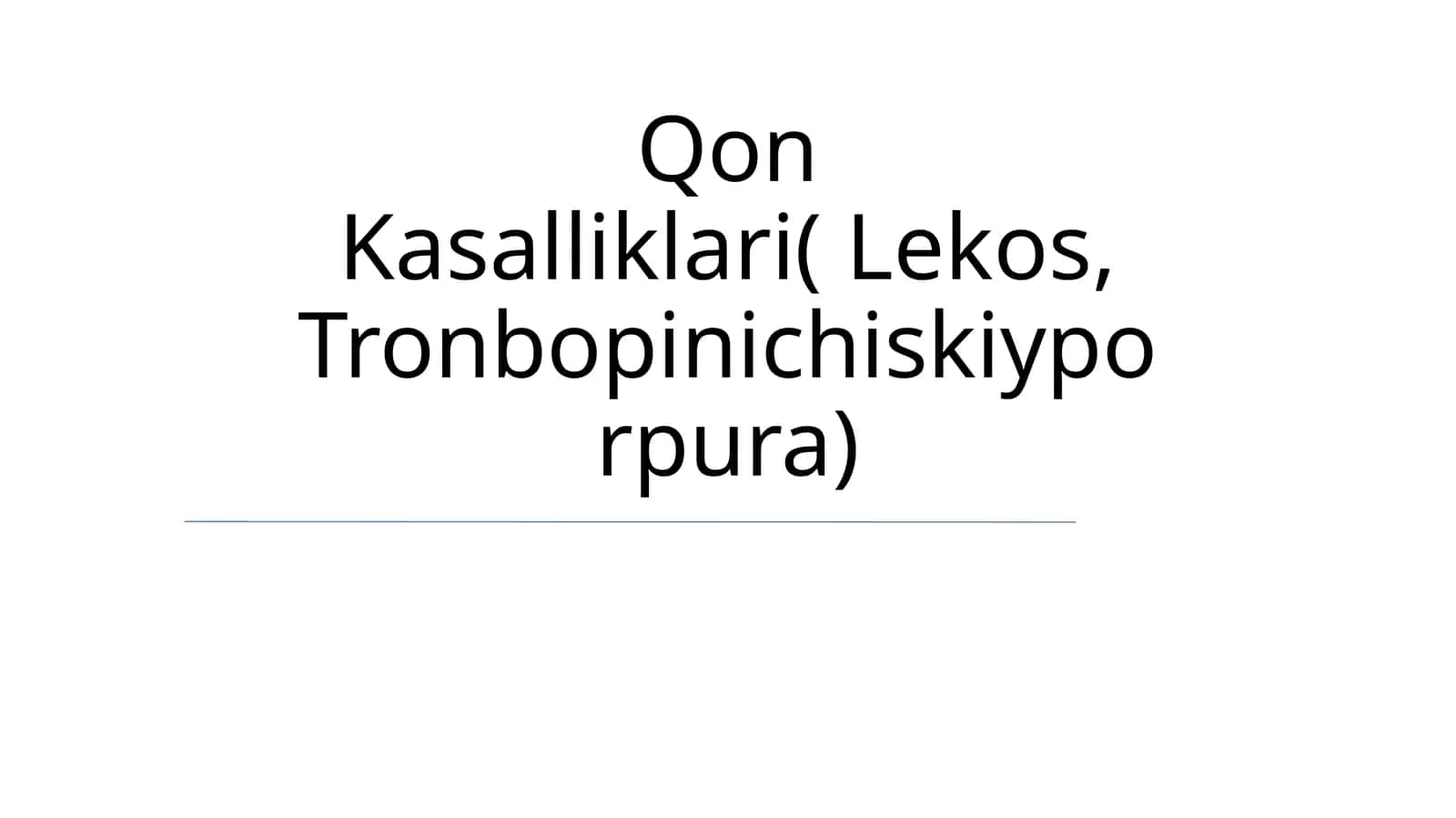 Qon Kasalliklari( Lekos, Tronbopinichiskiyporpura) 1