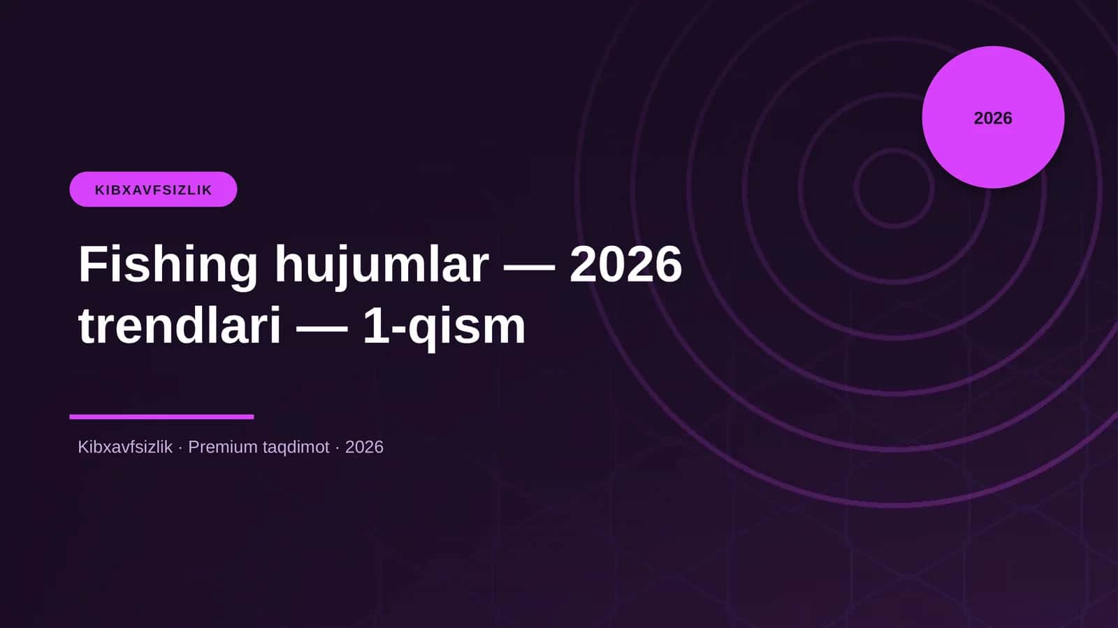 Fishing hujumlar — 2026 trendlari — 1-qism 1