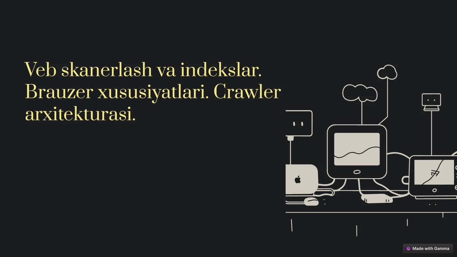 Veb skanerlash va indekslar. Brauzer xususiyatlari. Crawler arxitekturasi 1