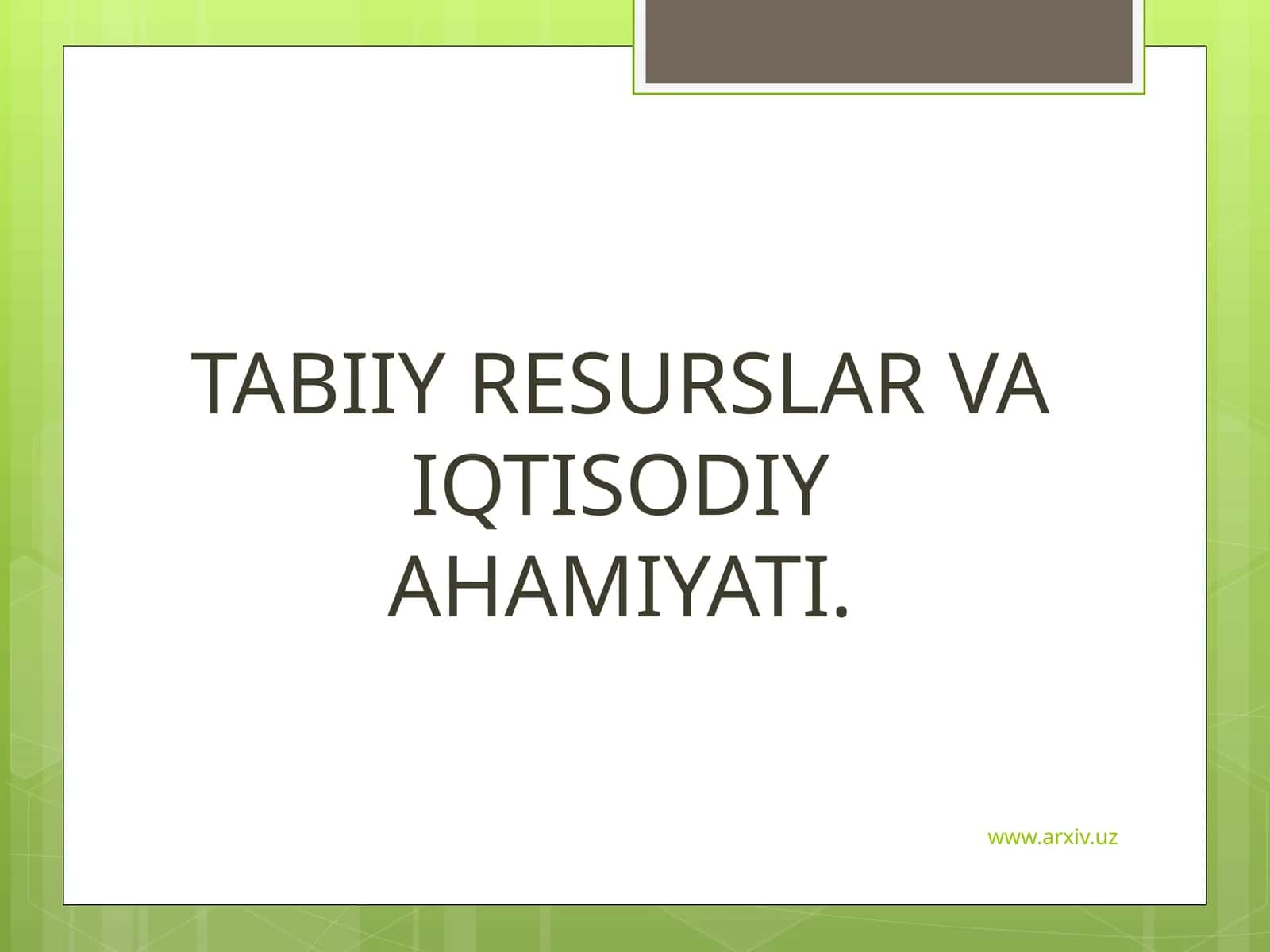 Tabiiy Resurslar va Iqtisodiy Ahamiyati 1