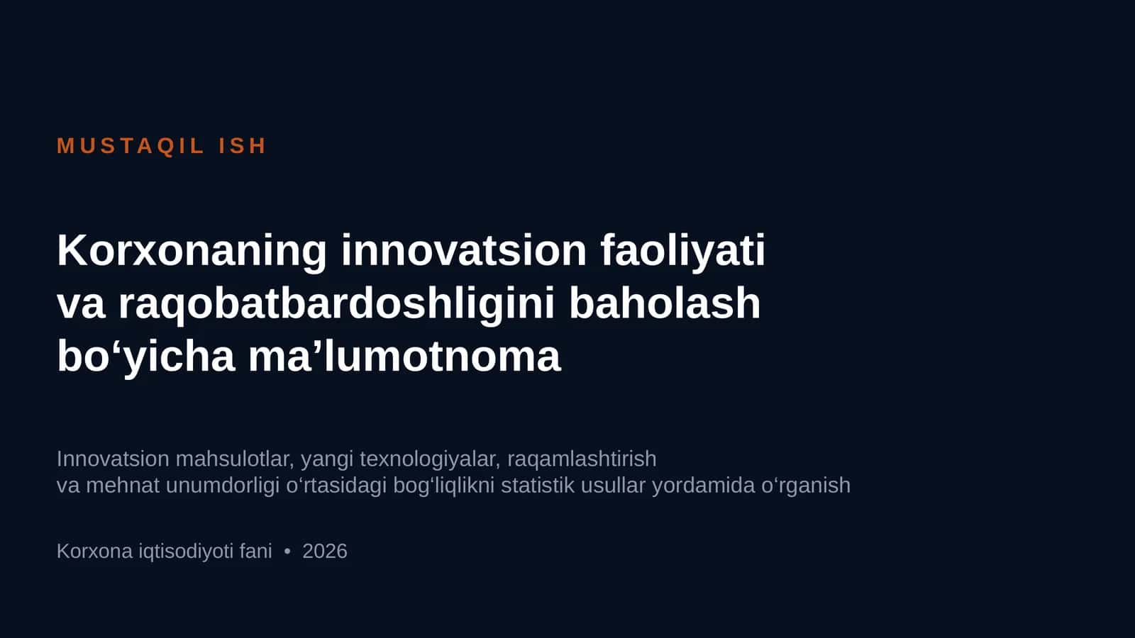 MUSTAQIL ISH Korxonaning innovatsion faoliyati va raqobatbardoshligini baholash bo‘yicha ma’lumotnoma 1