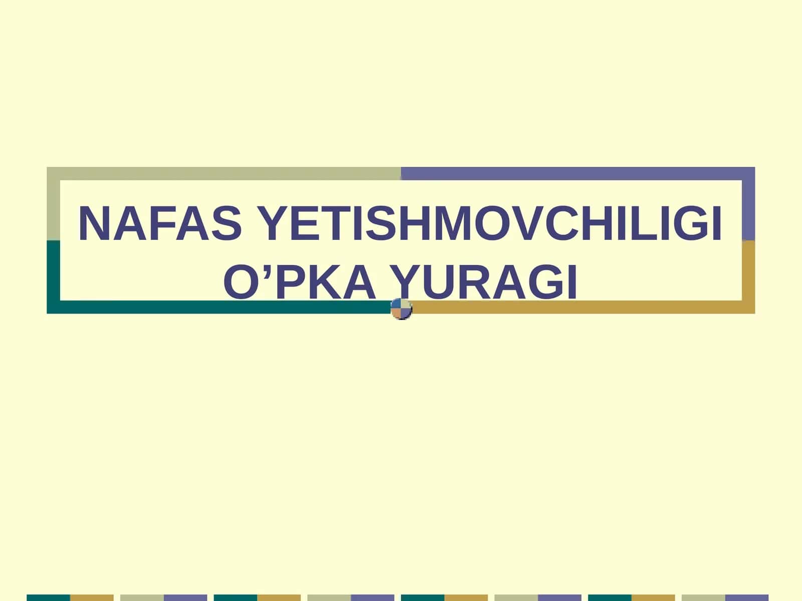 NAFAS YETISHMOVCHILIGI O’PKA YURAGI 1