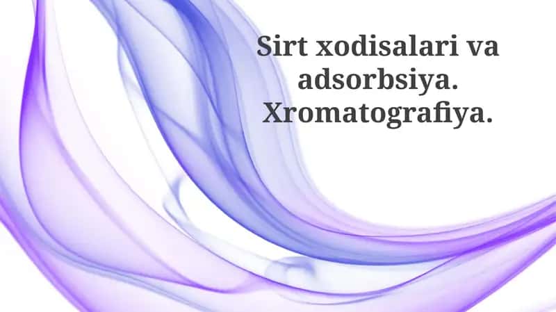 Sirt hodisalari va adsorbsiya asoslari 1