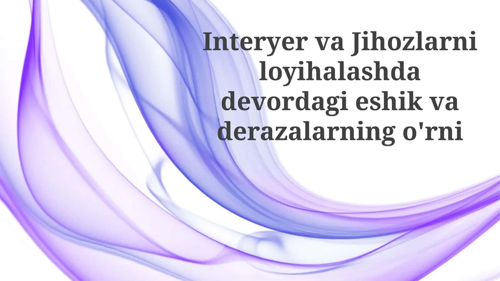 Interyerva Jihozlarni Loyihalashda Devordagi Eshik va Derazalarning O'rni 1
