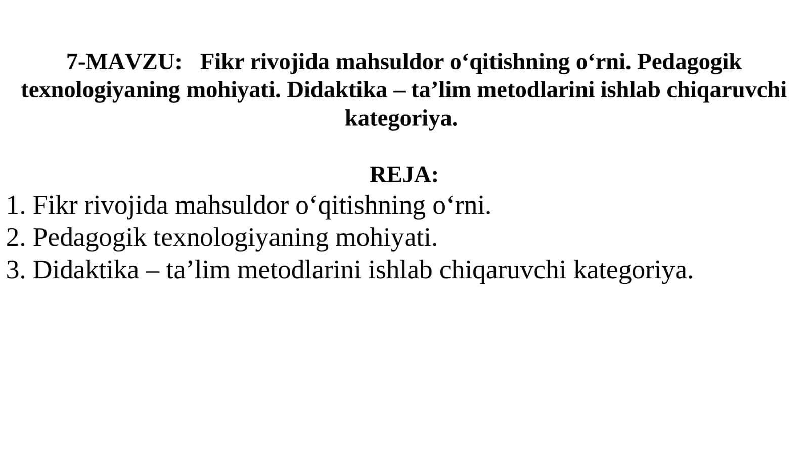 Fikr rivojida mahsuldor oʻqitishning oʻrni. Pedagogik texnologiyaning mohiyati. Didaktika – ta’lim metodlarini ishlab chiqaruvchi kategoriya 1