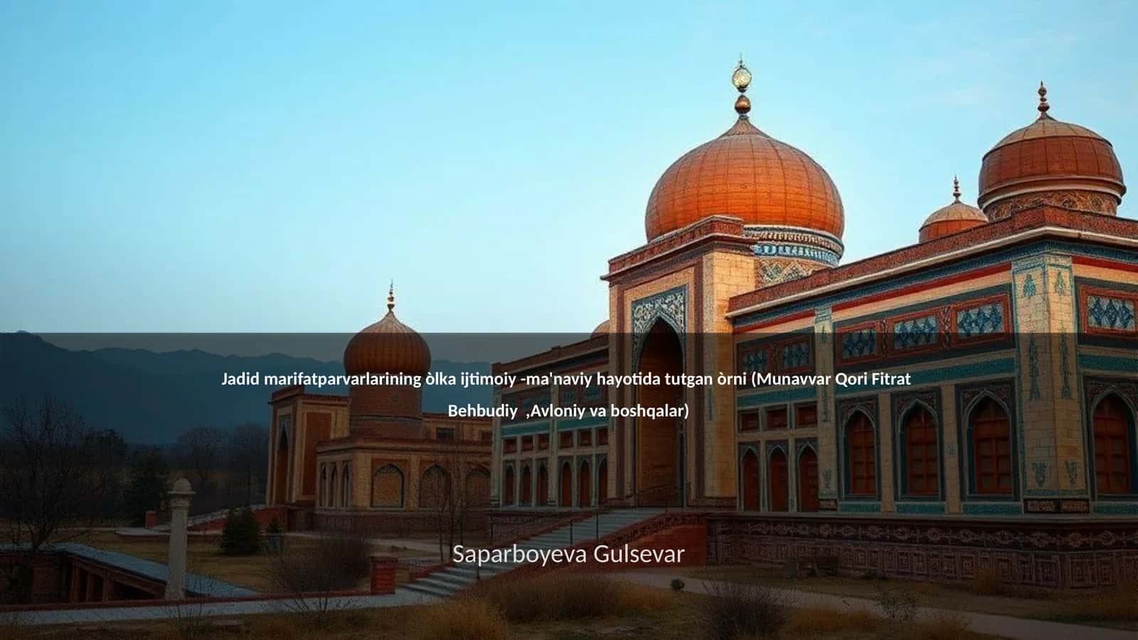Jadid marifatparvarlarining òlka ijtimoiy -ma'naviy hayotida tutgan òrni (Munavvar Qori Fitrat Behbudiy,Avloniy va boshqalar) 1