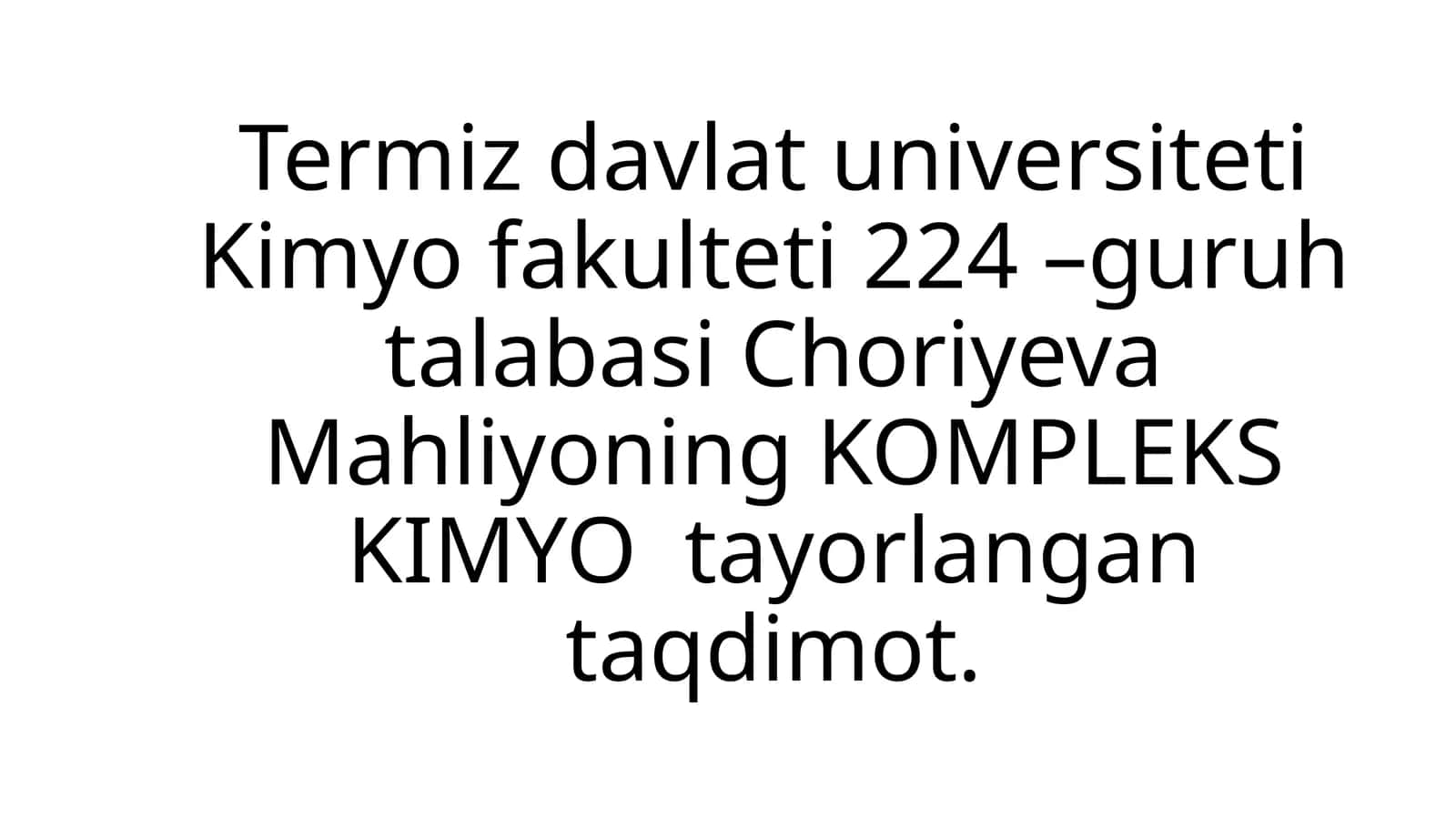 KOMPLEKS KIMYO tayorlangan taqdimot 1