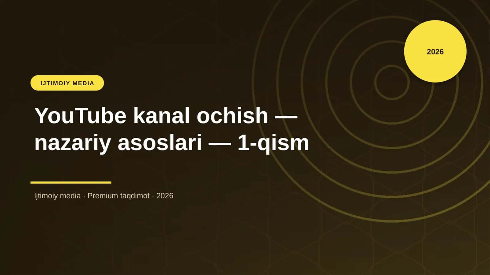 YouTube kanal ochish — nazariy asoslari — 1-qism 1