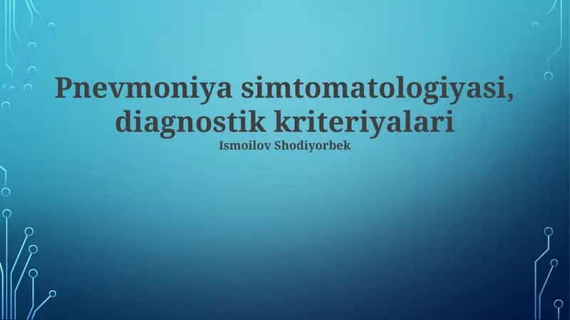 Pnevmoniya simtomatologiyasi, diagnostik kriteriyalari 1