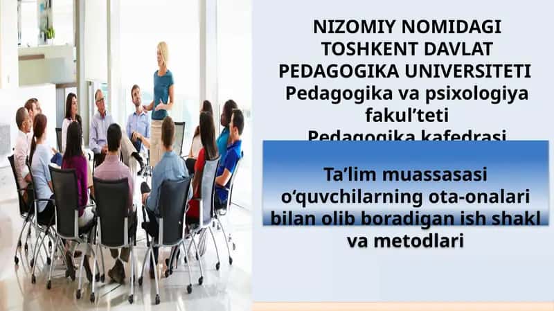 Ta'limmuassasasio‘quvchilarningota-onalaribilanolibboradiganishshaklvametodlari 1
