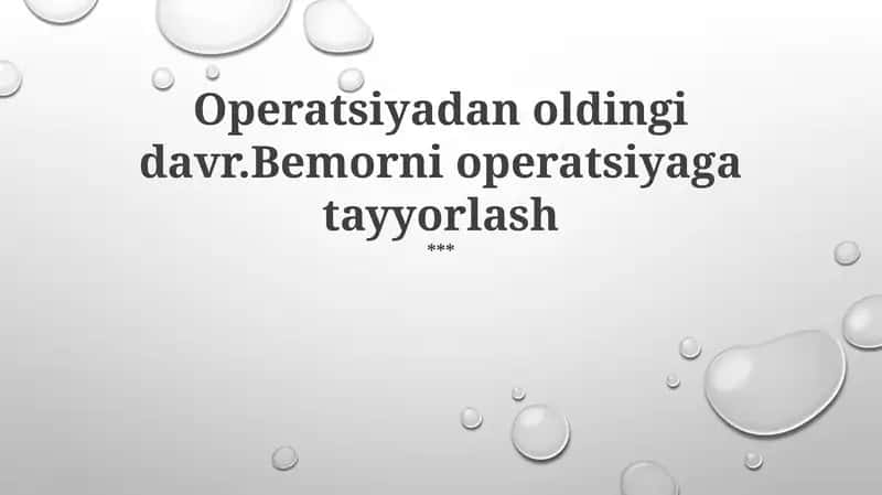 Operatsiyadan oldingi davr.Bemorni operatsiyaga tayyorlash 1