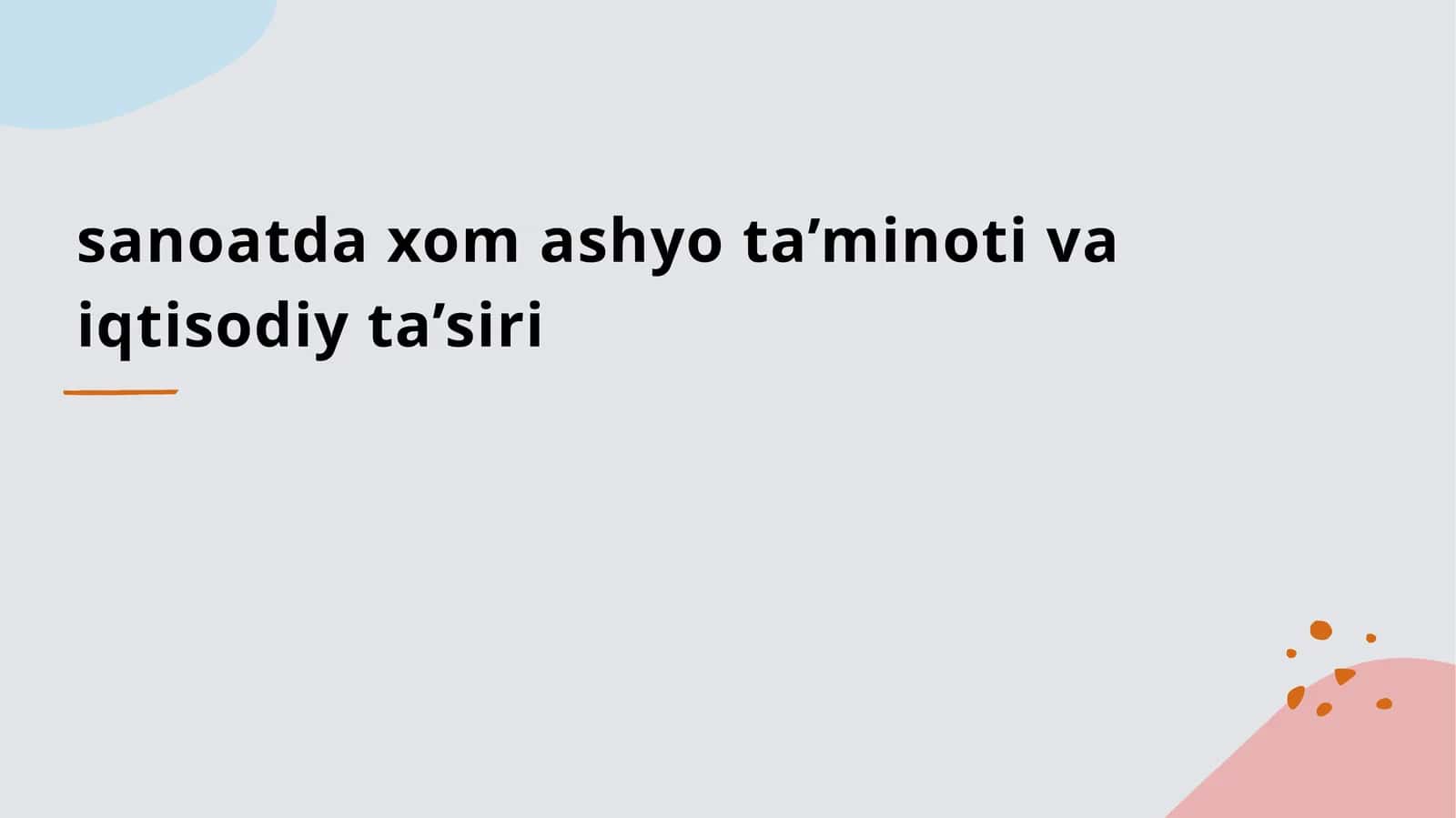 Xom ashyo ta’minoti va iqtisodiy ta’siri 1