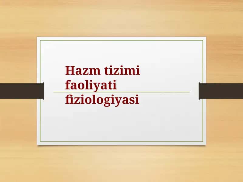 Hazm tizimi faoliyati fiziologiyasi 1