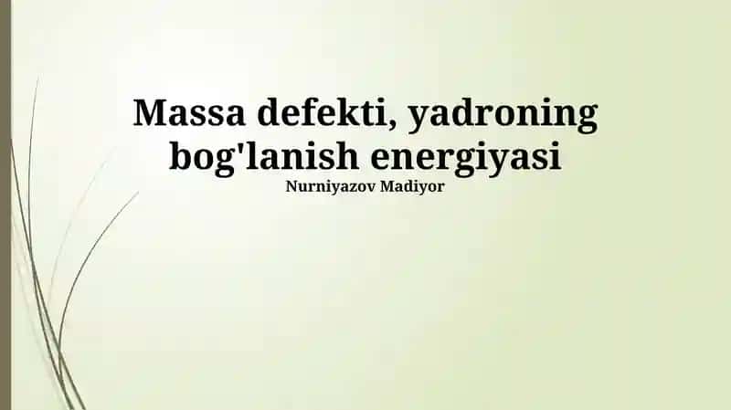 Massa defekti, yadroning bog'lanish energiyasi