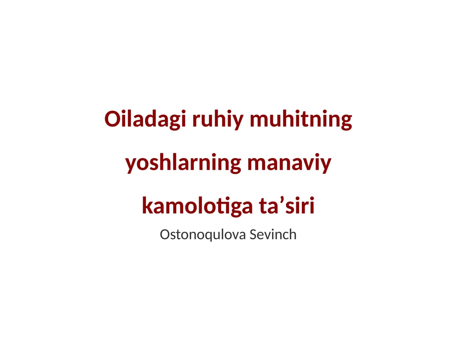 Oiladagi ruhiy muhitning yoshlarning manaviy kamolotiga ta'siri 1