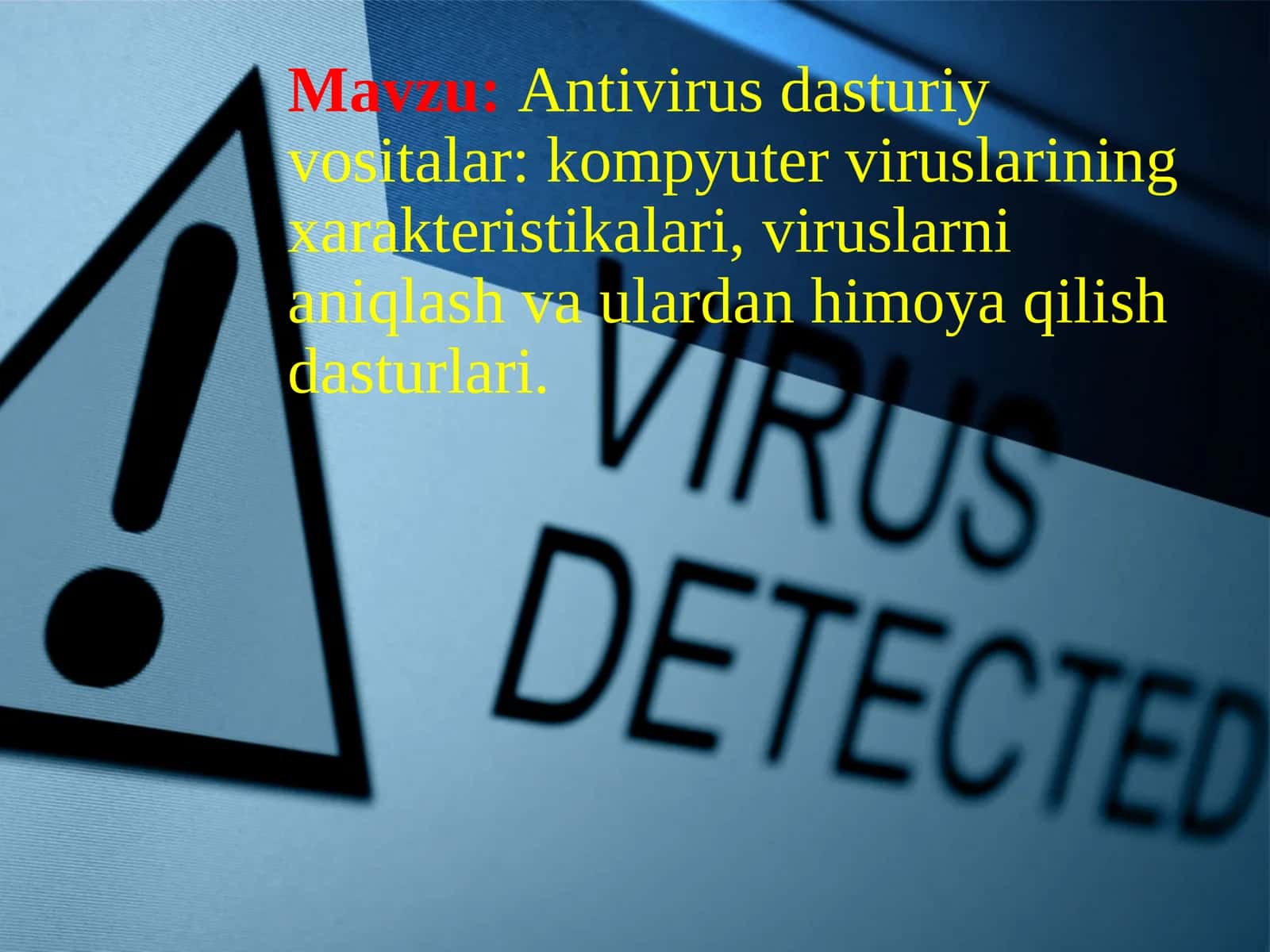 Antivirus dasturiy vositalar: kompyuter viruslarining xarakteristikalari, viruslarni aniqlash va ulardan himoya qilish dasturlari. 1