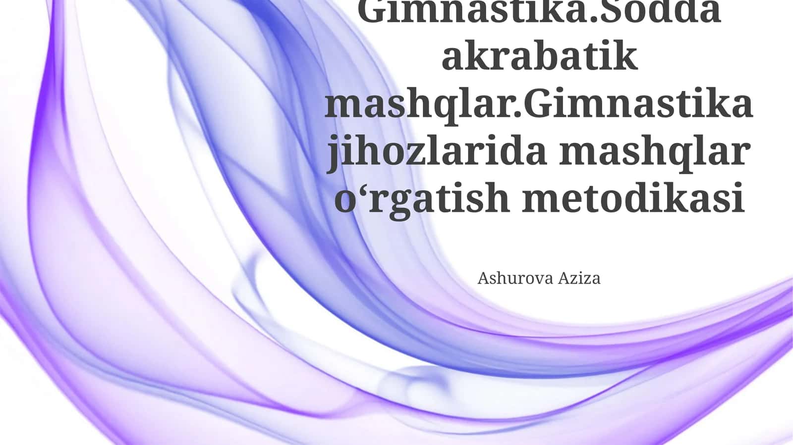 Gimnastika.Sodda akrabatik mashqlar.Gimnastika jihozlarida mashqlar oʻrgatish metodikasi 1