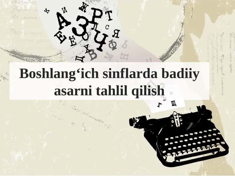 Boshlang'ich sinflarda badiiy asarni tahlil qilish 1