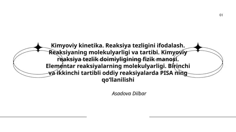 Kimyoviy kinetika. Reaksiya tezligini ifodalash. Reaksiyaning molekulyarligi va tartibi. Kimyoviy reaksiya tezlik doimiyligining fizik manosi. Elementar reaksiyalarning molekulyarligi. Birinchi va ikkinchi tartibli oddiy reaksiyalarda PISA ning qoʻllanilishi 1