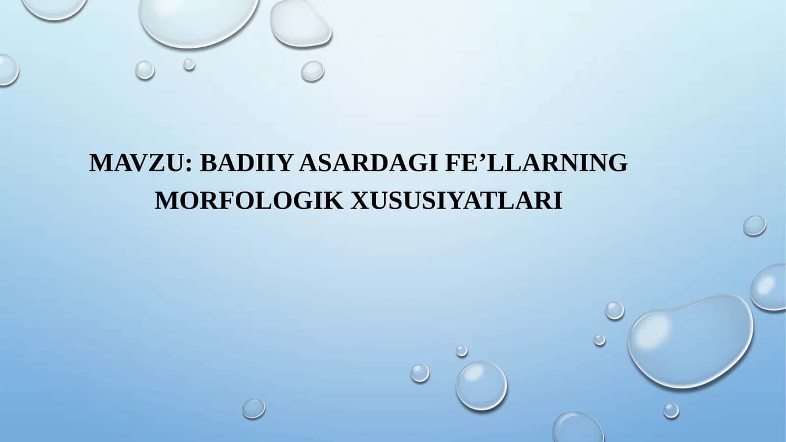 Badiiy asardagi fe’llarning morfologik xususiyatlari SLAYD 1