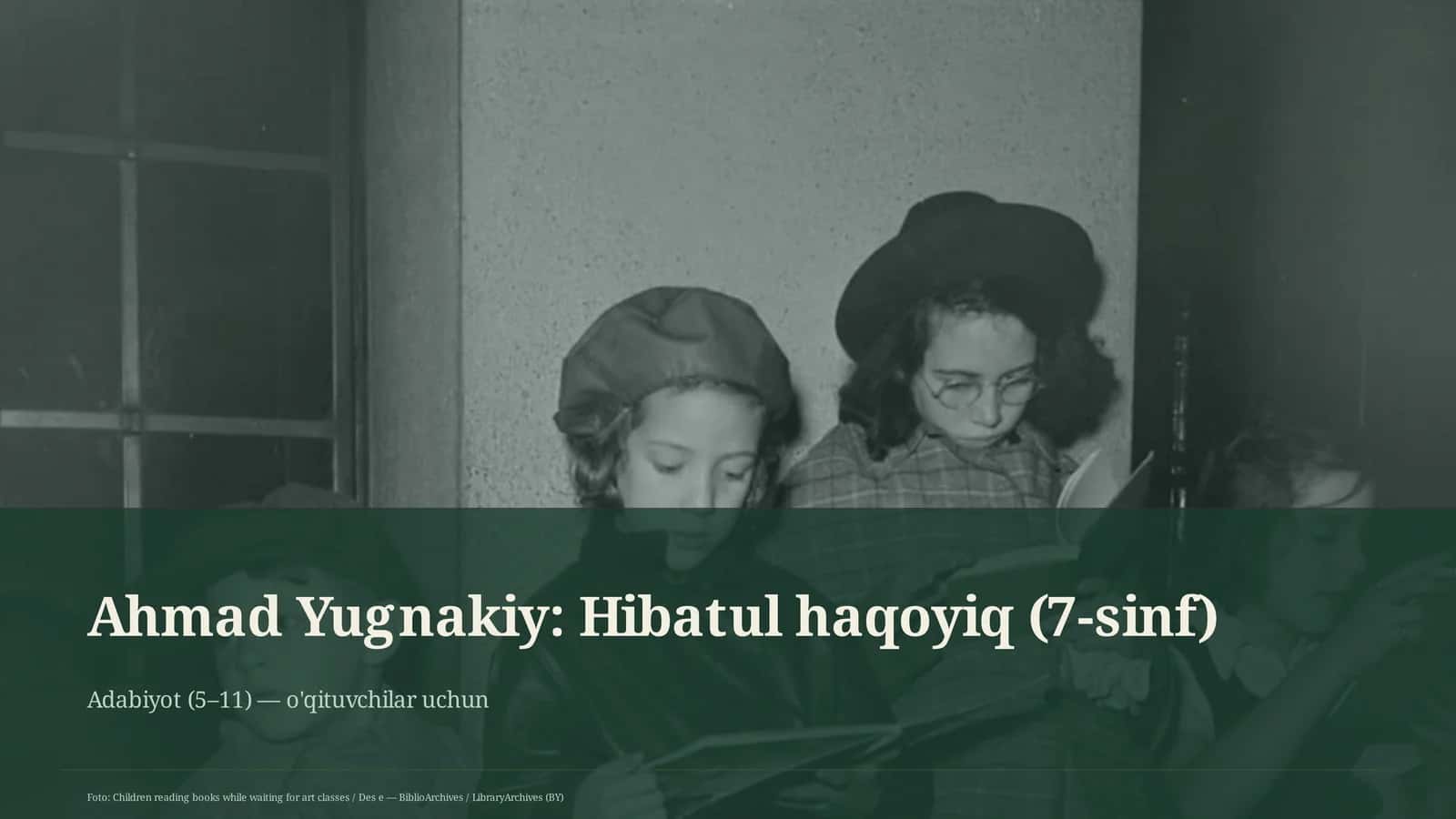 Ahmad Yugnakiy: Hibatul haqoyiq (7-sinf) 1