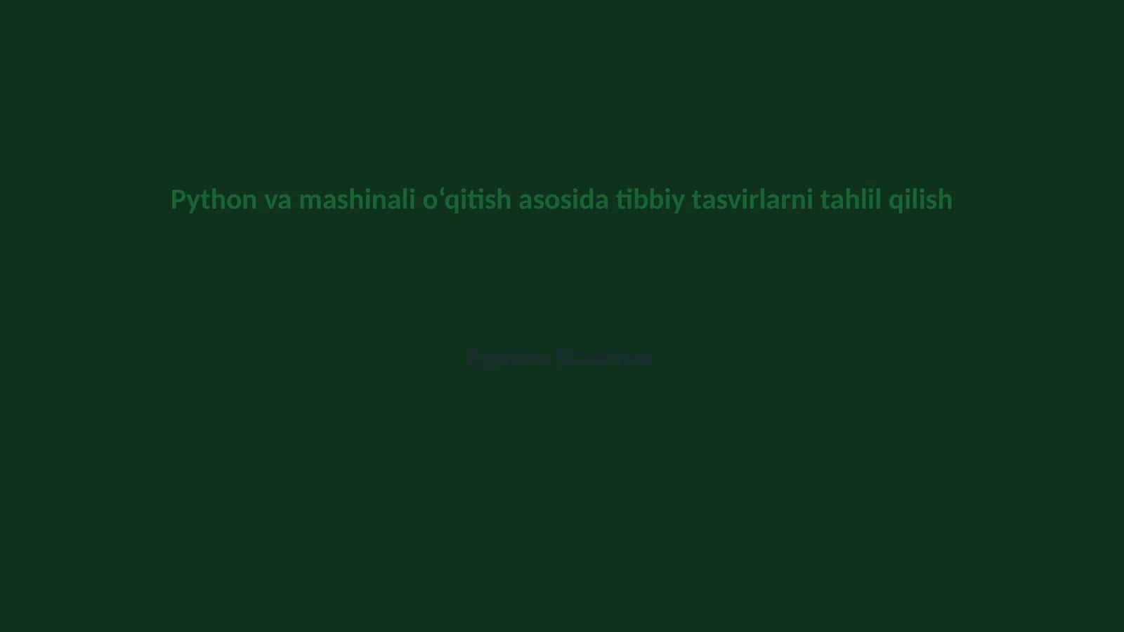 Tibbiy tasvirlarni Python va mashinali o‘qitish asosida tahlil qilish 1