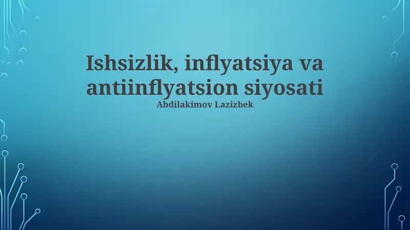 Ishsizlik, inflyatsiya va antiinflyatsion siyosati 1