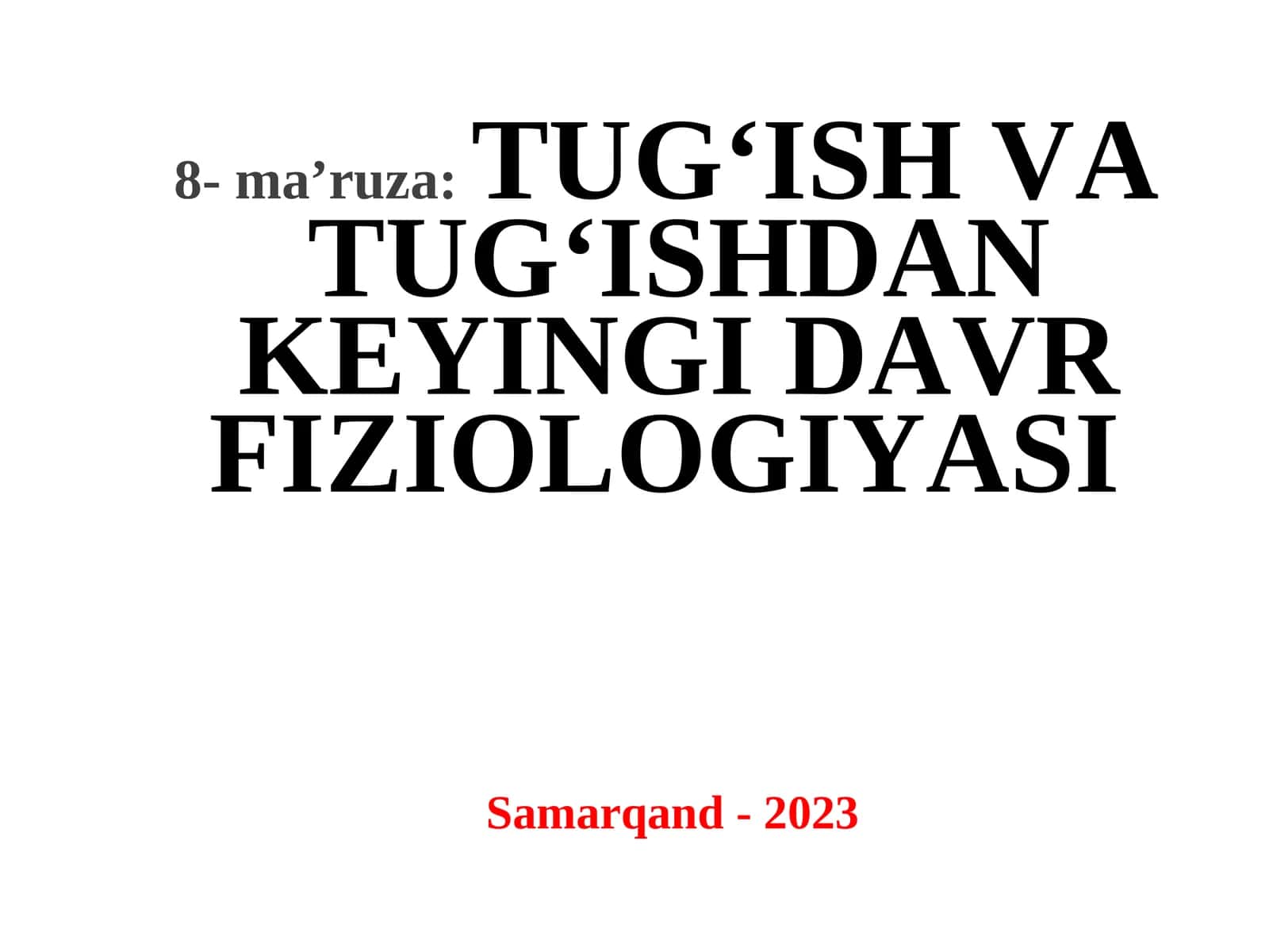 8-ma’ruza:TUG‘ISH VA TUG‘ISHDAN KEYINGI DAVR FIZIOLOGIYASI 1
