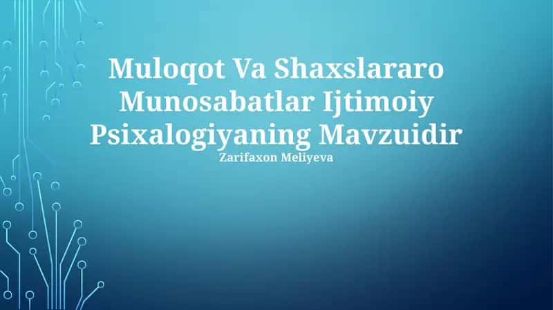 Muloqot Va Shaxslararo Munosabatlar Ijtimoiy Psixalogiyaning Mavzuidir 1
