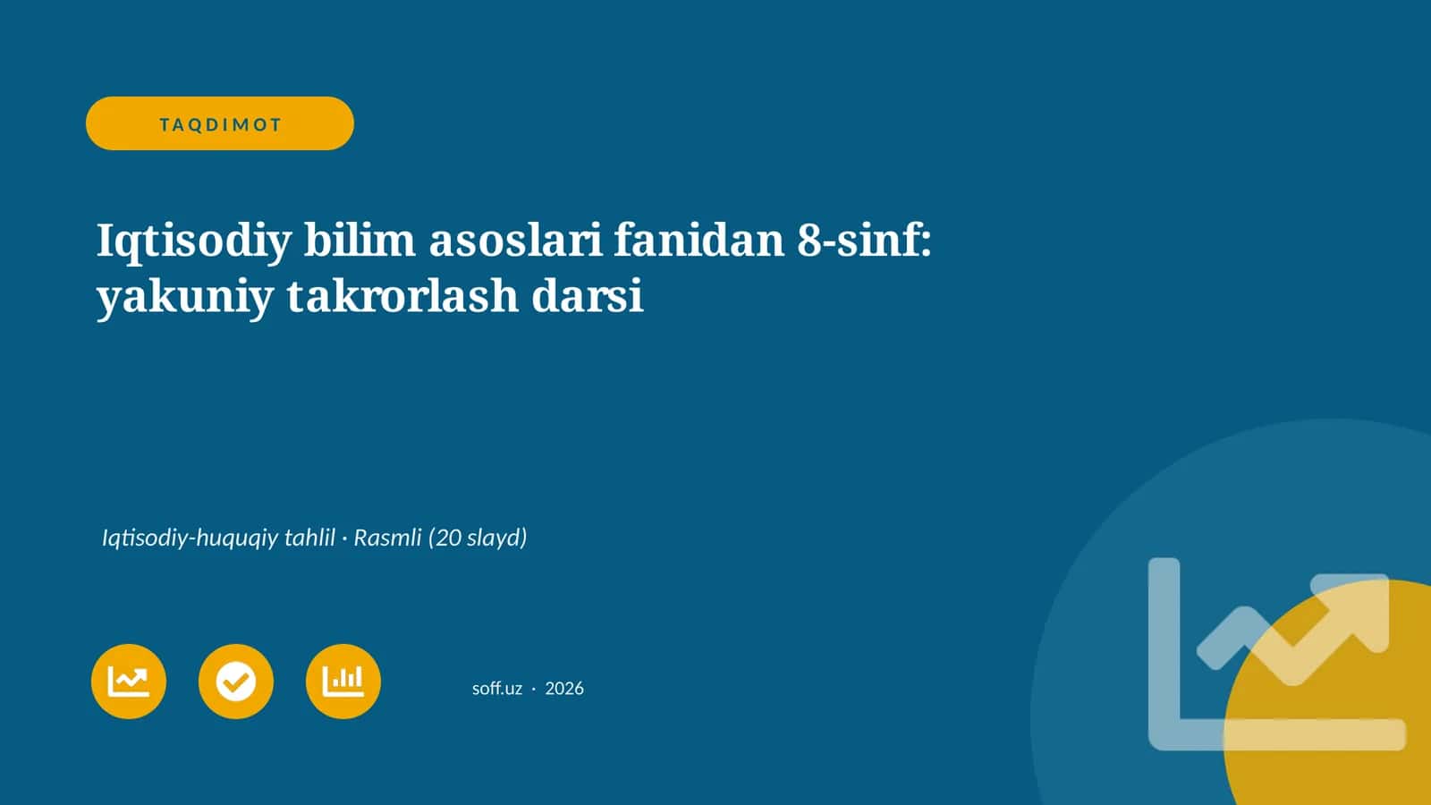 Iqtisodiy bilim asoslari fanidan 8-sinf: yakuniy takrorlash darsi 1