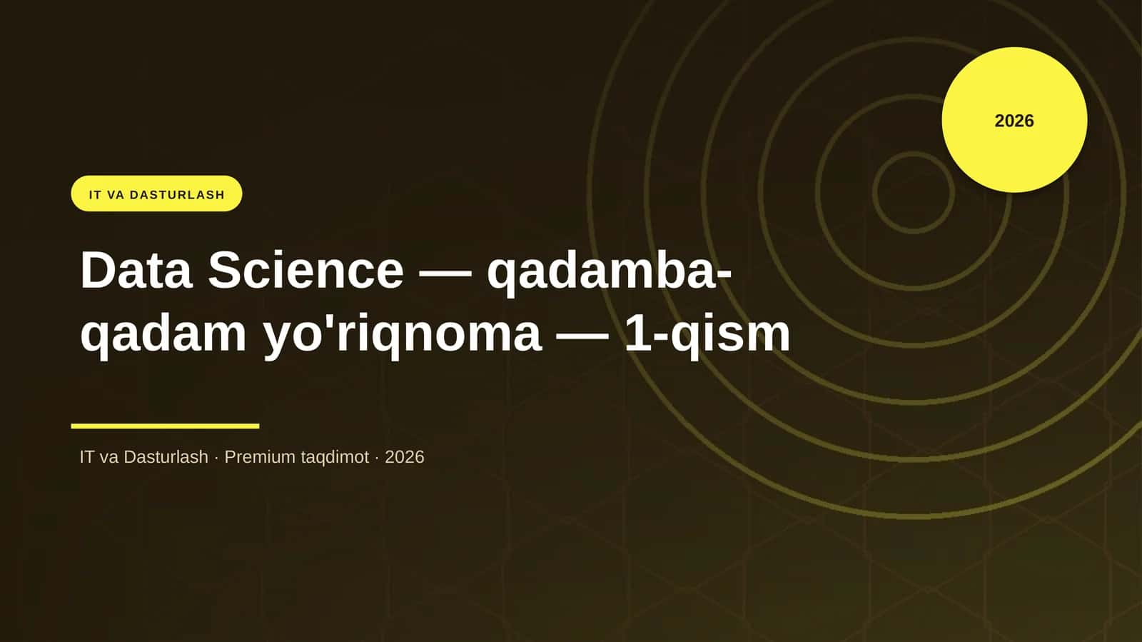 Data Science — qadamba-qadam yo'riqnoma — 1-qism 1